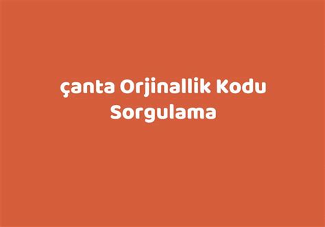 Gucci Çanta Orjinallik Kodu Sorgulama .